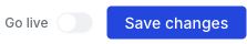 Go live switch shown off beside the Save changes button